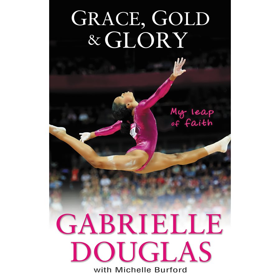 GRACE, GOLD, AND GLORY: MY LEAP OF FAITH
